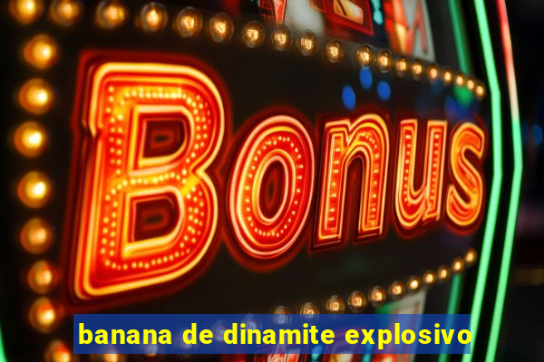 banana de dinamite explosivo